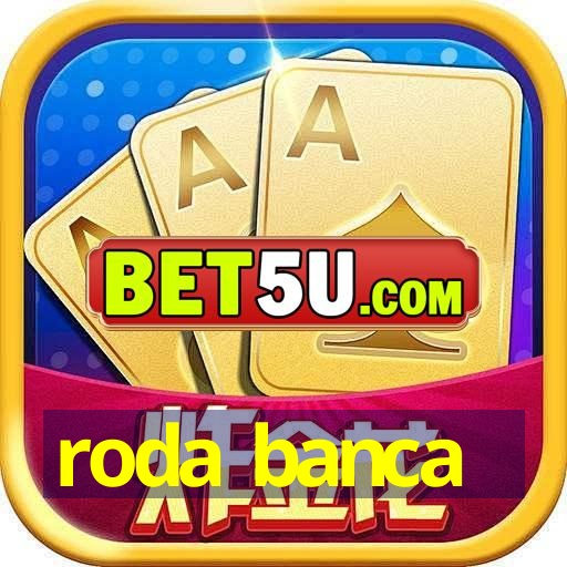 roda banca